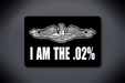 I Am The .02% Aluminum Sign